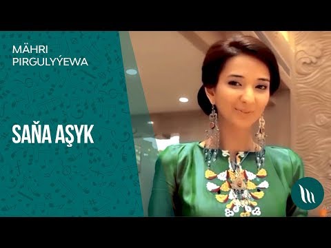 Mahri Pirgulyyew - Sana ashyk | 2014