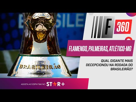 FLAMENGO, ATLÉTICO-MG OU PALMEIRAS: QUAL FOI A DECEPÇÃO DA RODADA DO BRASILEIRÃO?