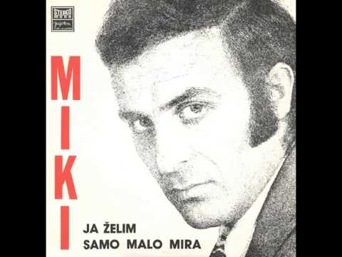 Miki Jevremovic - Ja zelim samo malo mira - ( Audio )