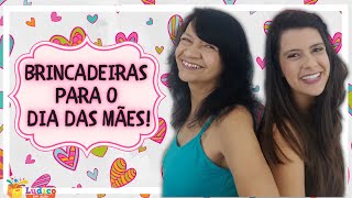 Brincadeiras para o Dia das Mães!