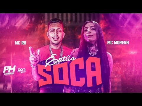 MC RR Feat. MC Morena - Então Soca (Prod. POP na Batida)