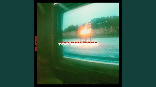 Too Bad Baby