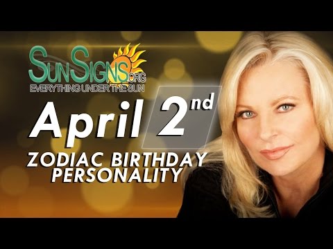 April 2nd Zodiac Horoscope Birthday Personality - Aries - Part 2