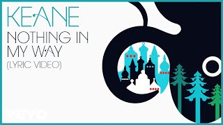 Keane - Nothing In My Way (Official Lyric Video)