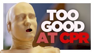 When You're Too Good At CPR