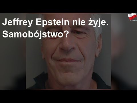 Jeffrey Epstein nie żyje. Samobójstwo?