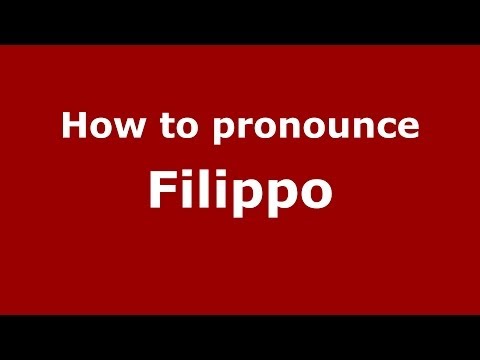 How to pronounce Filippo (Italian/Italy) - PronounceNames.com