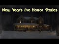 3 Disturbing TRUE New Year S Eve Horror Stories