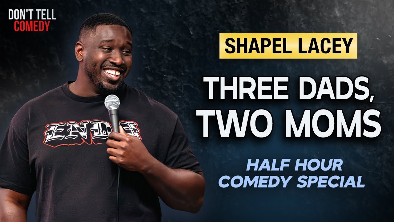Three Dads, Two Moms | Shapel Lacey | Half Hour Stand Up Comedy Special