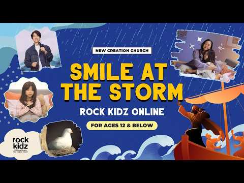 Smile At The Storm | Rock Kidz Children’s Lesson | New Creation Church - Kingdom Kids Zone, Seed of Faith, Shows - New Creation Church