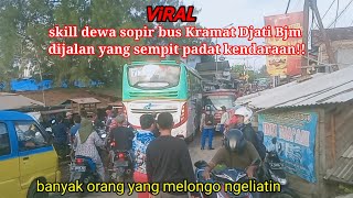 Download lagu VIRAL‼️SKILL DEWA SOPIR BUS PARIWISATA KRAMAT DJATI DIJALAN YANG SEMPIT PADAT KENDARAAN mp3