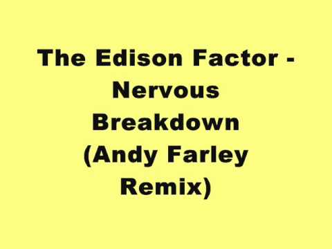 The Edison Factor - Nervous Breakdown (Andy Farley Remix)