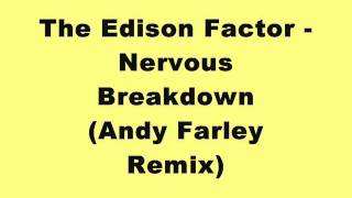 The Edison Factor - Nervous Breakdown (Andy Farley Remix)