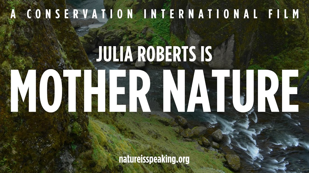 A Natureza Está Falando – Julia Roberts é Mãe Natureza | Conservação Internacional (CI)