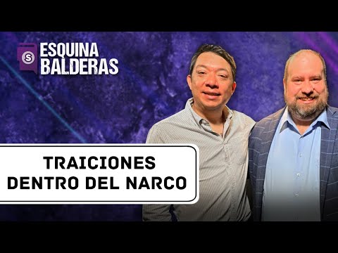 Historias de traiciones en los CÁRTELES | Esquina Balderas