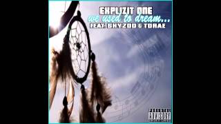 Explizit One - We Used To Dream (Feat.E Skyzoo & Torae) (2015)
