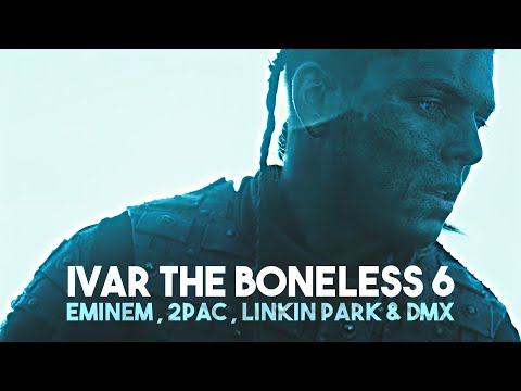 Eminem , 2Pac , Linkin Park & DMX - Ivar The Boneless 6