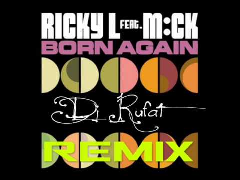 Dj Rufat - Ricky L Ft  Mck - Born Again  REMIX