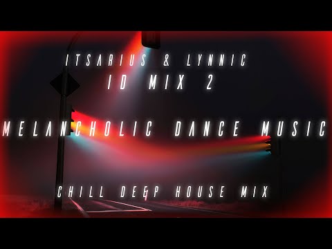 ItsArius & Lynnic - Chill Deep House Mix II (only unreleased IDs)