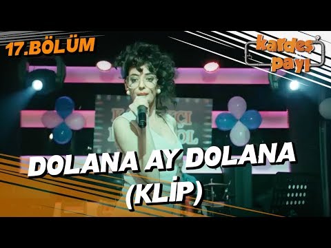 Kardeş Payı 17.Bölüm - Feyyza’nın yorumuyla : Dolana Ay Dolana