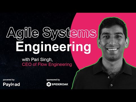 Agile Systems Engineering, with Pari Singh (Flow Engineering)