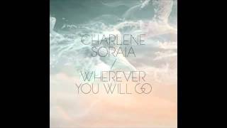 Charlene Soraia - &#39;Wherever You Will Go&#39; (HQ)