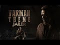 Varman Theme Jailer Super Star Rajini Jailer