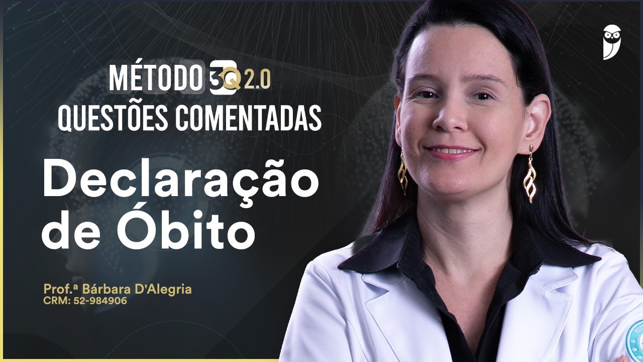Questões Comentadas de Declaração de Óbito - Aula de Medicina Preventiva para Residência Médica