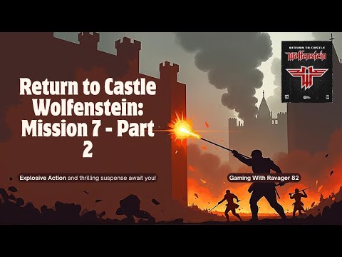 Return to Castle Wolfenstein | Mission 7: Operation Resurrection - Part 2 |   #OperationResurrection