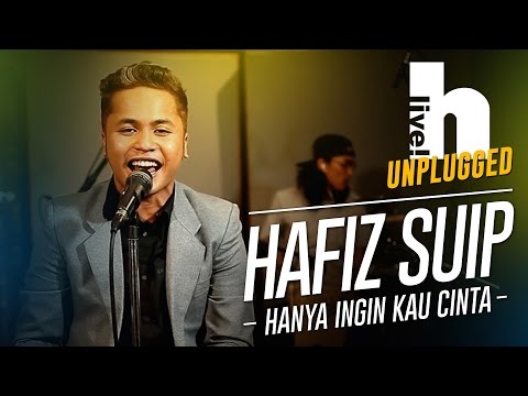 #Hlive Unplugged: Hafiz Suip | Hanya Ingin Kau Cinta