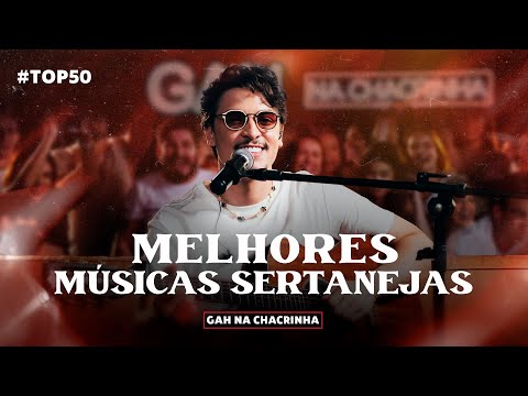 Gah na Chacrinha (Ao Vivo) - TOP 50 Melhores Músicas Sertanejas