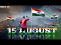 15 August Free Fire Status 15 August Free Fire Status Free Fire 15 August Song Independence