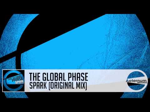 The Global Phase - Spark (Original Mix) [Aeternum Records]