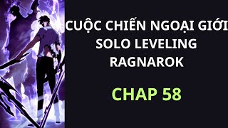[ REVIEW ] - TRUYỆN : CUỘC CHIẾN NGOẠI GIỚI, SOLO LEVELING RAGNAROK - SS2 - CHAP 58