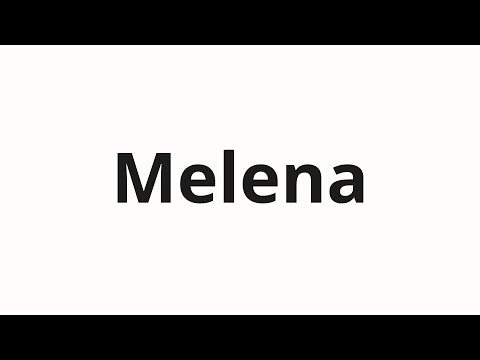 How to pronounce Melena