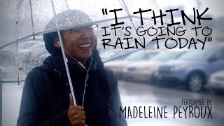 &quot;I Think It&#39;s Going to Rain Today&quot; - Madeleine Peyroux