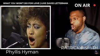 PHYLLIS HYMAN | WHAT YOU WON&#39;T DO FOR LOVE | LIVE | DAVID LETTERMAN | REACTION VIDEO
