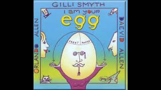 Gilli Smyth, Daevid Allen & Orlando Allen ‎– I Am Your Egg, ''Sacrifice'', 2005 UK