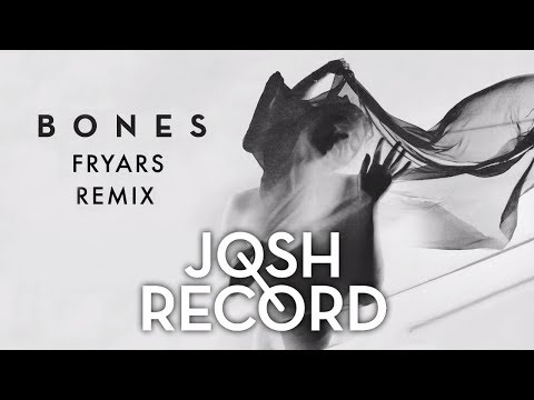 Josh Record | Bones - (Fryars Remix)