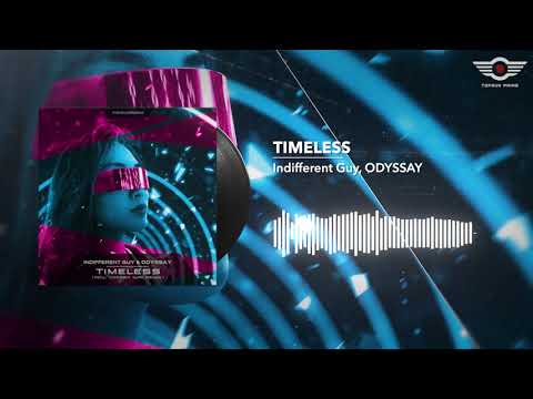 Indifferent Guy, ODYSSAY - ‘Timeless’ [Topgun Prime]