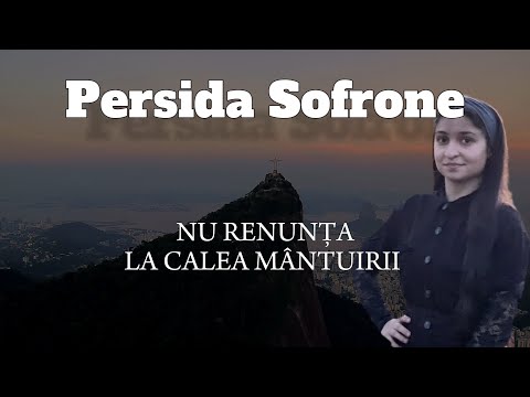 Persida Sofrone - Nu renunța la Calea Mântuirii