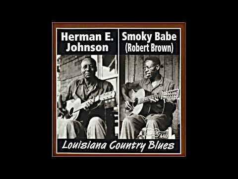 Smoky Babe & Hernan E. Johnson - Louisiana Country Blues