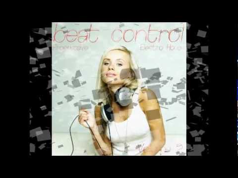 BEAT CONTROL - Progressive & Electro House Volume 2