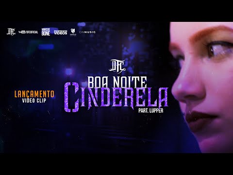 DFC part. Lupper - Boa Noite Cinderela (Videoclipe Oficial)