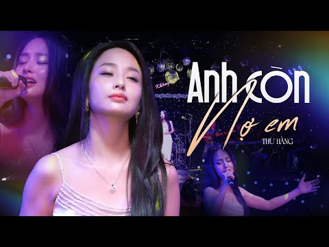ANH CÒN NỢ EM - THU HẰNG live at #PhongTraKhongTen