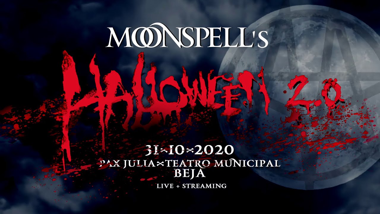 MOONSPELL - HALLOWEEN 2.0 - LIVE STREAM - 31-10-2020 - Beja