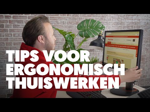 Thuiswerken: zo hou je het ergonomisch