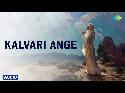 Kalvari Ange | Tamil Christian Songs | Lord Jesus | Saregama South Devotional