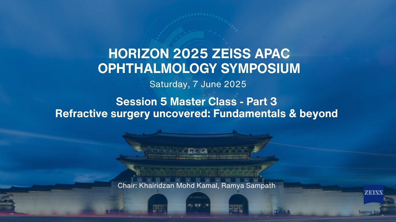 Horizon 2025 S5: Refractive surgery uncovered: Fundamentals & beyond