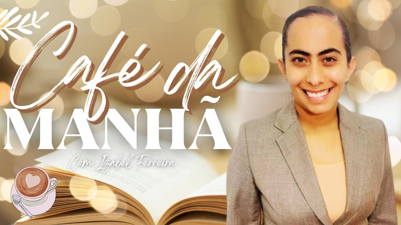 24/04/2025 - ORAÇÃO DA MANHÃ - IZABEL FERREIRA